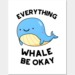 Everything Whale Be Okay Cute Whale Pun Posters and Art